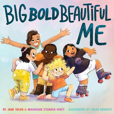Big Bold Beautiful Me: A Story That's Loud and Proud and Celebrates You! book