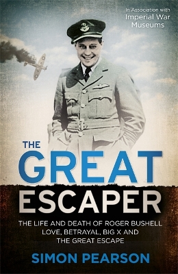 THE GREAT ESCAPER: The Life and Death of Roger Bushell 'The mastermind behind The Great Escape' - The Times by Simon Pearson