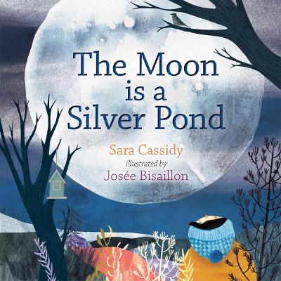 The Moon is a Silver Pond book