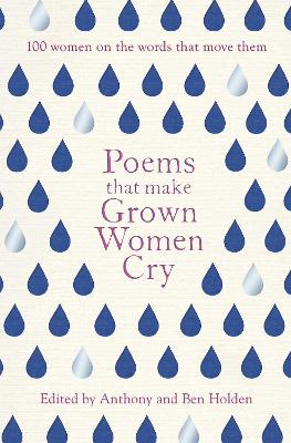 Poems That Make Grown Women Cry by Anthony Holden