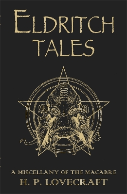 Eldritch Tales: A Miscellany of the Macabre by H.P. Lovecraft
