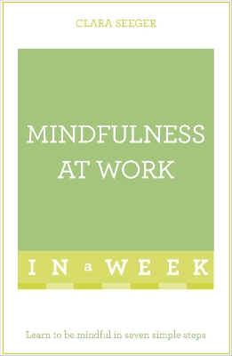 Mindfulness At Work In A Week book