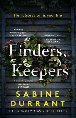 Finders, Keepers: The new suspense thriller about dangerous neighbours, guaranteed to keep you hooked in 2022 by Sabine Durrant