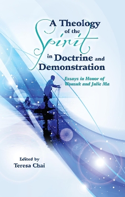 Theology of the Spirit in Doctrine and Demonstration book