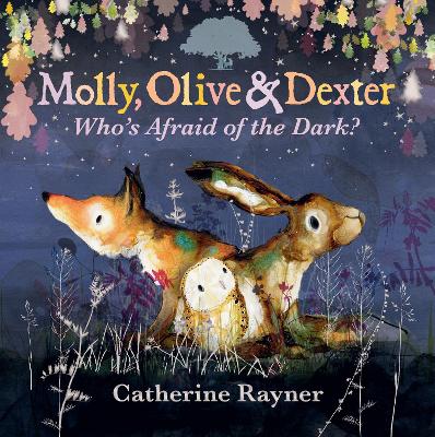 Molly, Olive and Dexter: Who's Afraid of the Dark? book