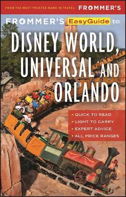 Frommer's EasyGuide to Disney World, Universal and Orlando 2017 by Jason Cochran