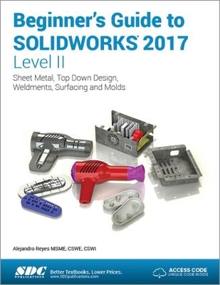 Beginner's Guide to SOLIDWORKS 2017 - Level II (Including unique access code) book