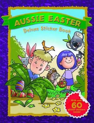 Aussie Easter Deluxe Sticker Book book