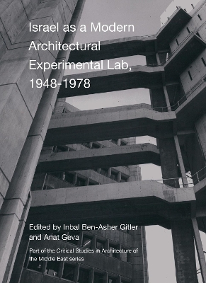 Israel as A Modern Architectural Experimental Lab, 1948-1978 book