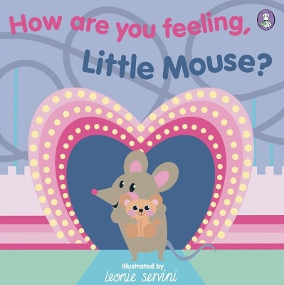 How Are You Feeling, Little Mouse? book