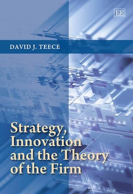 Strategy, Innovation and the Theory of the Firm book