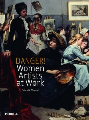 Danger! Women Artists at Work book
