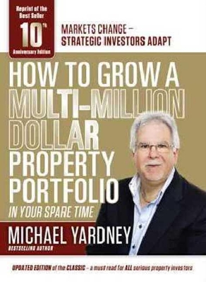 How To Grow a MultiI Million Dollar Property Portfolio by Michael Yardney