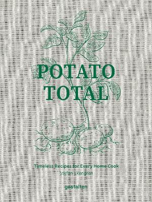 Potato Total: Timeless Recipes for Every Home Cook book