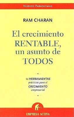 El Crecimiento Rentable, un Asunto de Todos: 10 Herramientas Practicas Para el Crecimiento Empresarial book