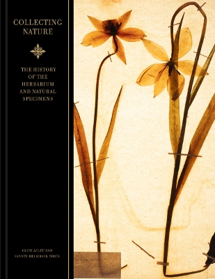 Collecting Nature: The History of the Herbarium and Natural Specimens book