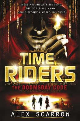 TimeRiders: The Doomsday Code (Book 3) by Alex Scarrow