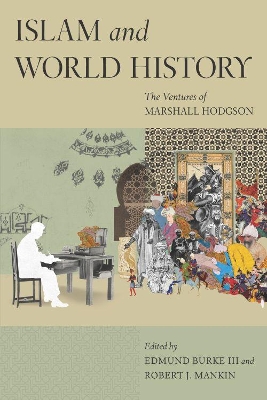 Islam and World History: The Ventures of Marshall Hodgson book