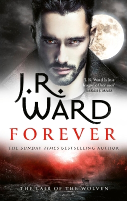 Forever: A sexy, action-packed spinoff from the acclaimed Black Dagger Brotherhood world by J R Ward