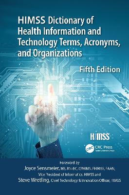 HIMSS Dictionary of Health Information and Technology Terms, Acronyms and Organizations by Healthcare Information & Management Systems Society (HIMSS)