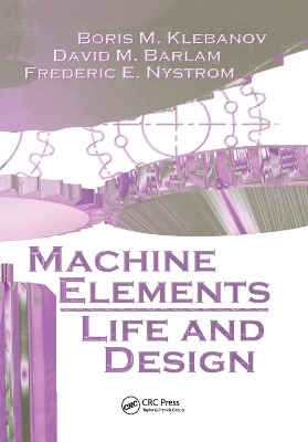 Machine Elements: Life and Design by Boris M. Klebanov