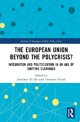 The European Union Beyond the Polycrisis?: Integration and politicization in an age of shifting cleavages by Jonathan Zeitlin