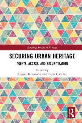 Securing Urban Heritage: Agents, Access, and Securitization book