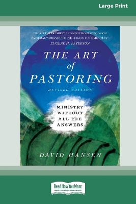 The The Art of Pastoring: Ministry Without All the Answers [Standard Large Print 16 Pt Edition] by David Hansen