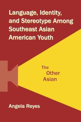 Language, Identity, and Stereotype Among Southeast Asian American Youth book