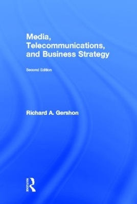 Media, Telecommunications and Business Strategy by Richard A. Gershon