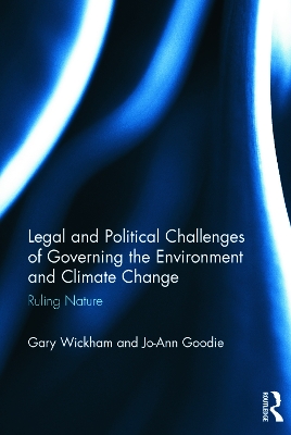 Legal and Political Challenges of Governing the Environment and Climate Change book