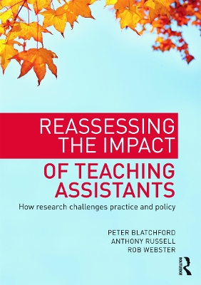 Reassessing the Impact of Teaching Assistants by Peter Blatchford