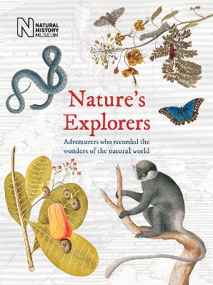 Nature's Explorers: Adventurers who recorded the wonder of the natural world book