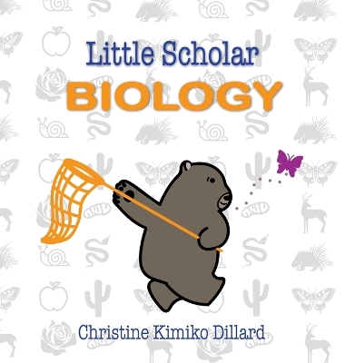 Little Scholar: Biology: An introduction to biology terms for infants and toddlers book