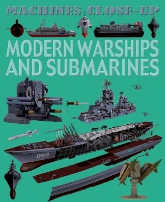 Machines Close-up: Modern Warships and Submarines book