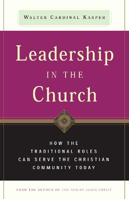 Leadership in the Church: How Traditional Roles Can Help Serve the Christian Community Today book