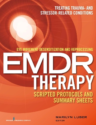 Eye Movement Desensitization and Reprocessing (EMDR) Therapy Scripted Protocols and Summary Sheets book