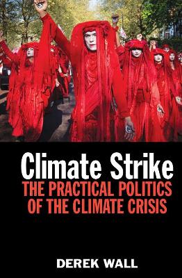 Climate Strike: The Practical Politics of the Climate Crisis book