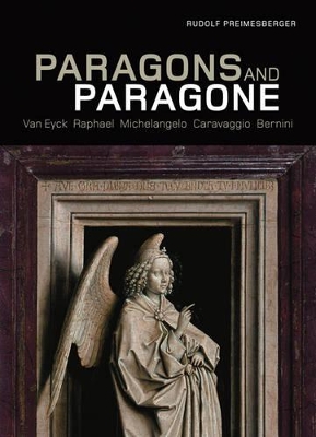 Paragons and Paragone - Van Eyck, Raphael, Michelangelo, Caravaggio, Bernini book