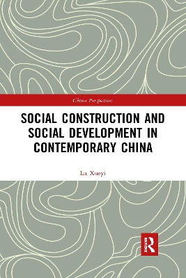 Social Construction and Social Development in Contemporary China by Xueyi Lu