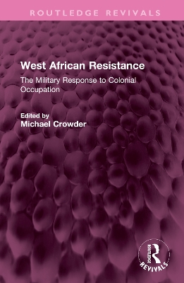 West African Resistance: The Military Response to Colonial Occupation book