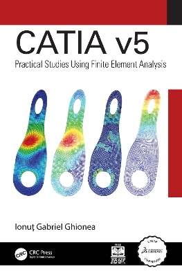 CATIA v5: Practical Studies Using Finite Element Analysis book