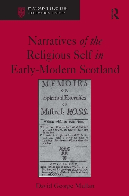 Narratives of the Religious Self in Early-Modern Scotland by David George Mullan
