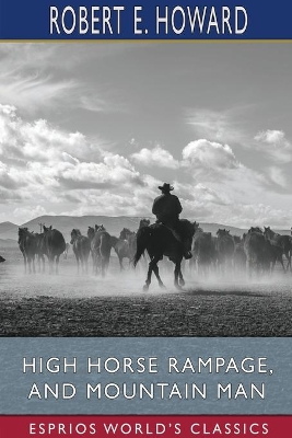 High Horse Rampage, and Mountain Man (Esprios Classics) book