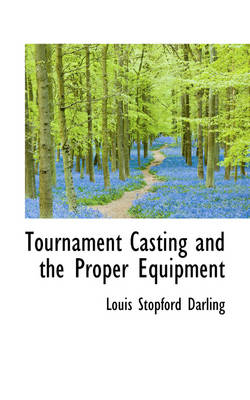 Tournament Casting and the Proper Equipment book
