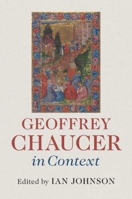 Geoffrey Chaucer in Context by Ian Johnson