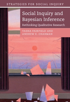 Social Inquiry and Bayesian Inference: Rethinking Qualitative Research book