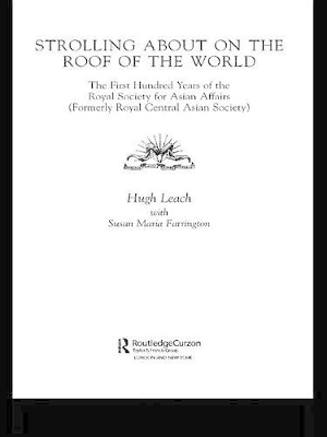 Strolling About on the Roof of the World: The First Hundred Years of the Royal Society for Asian Affairs by Susan Farrington