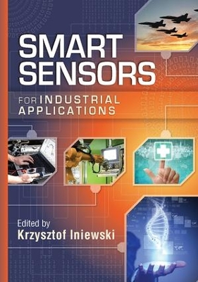 Smart Sensors for Industrial Applications by Krzysztof Iniewski