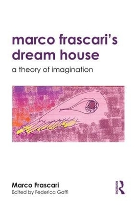 Marco Frascari's Dream House by Marco Frascari